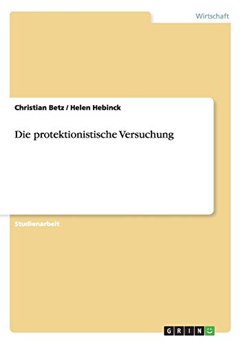 Die protektionistische Versuchung