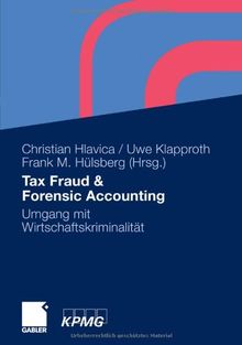 Tax Fraud & Forensic Accounting: Umgang mit Wirtschaftskriminalität