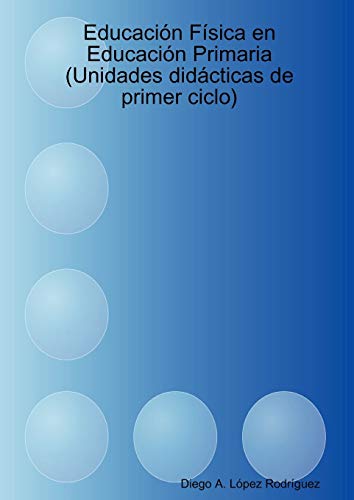 Educación Física en Educación Primaria (Unidades didácticas de primer ciclo)