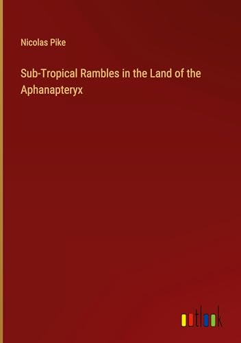 Sub-Tropical Rambles in the Land of the Aphanapteryx