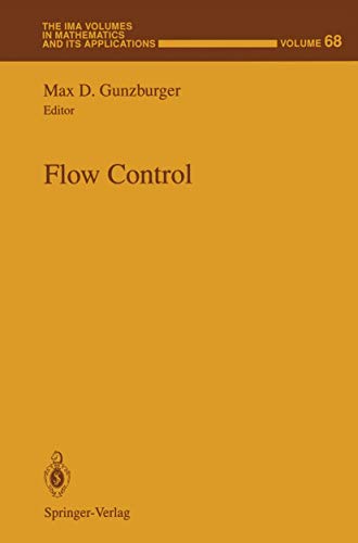 Flow Control (The IMA Volumes in Mathematics and its Applications, 68, Band 68)