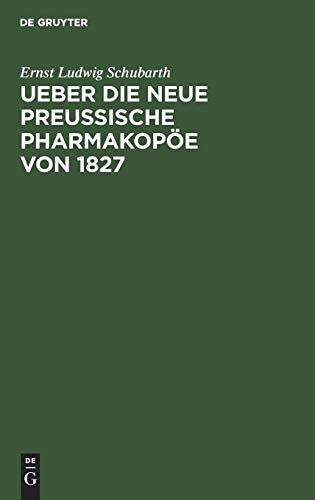 Ueber die neue preussische Pharmakopöe von 1827: Eine kritische Beurtheilung mit Berücks. der frühern Ausg. von 1813