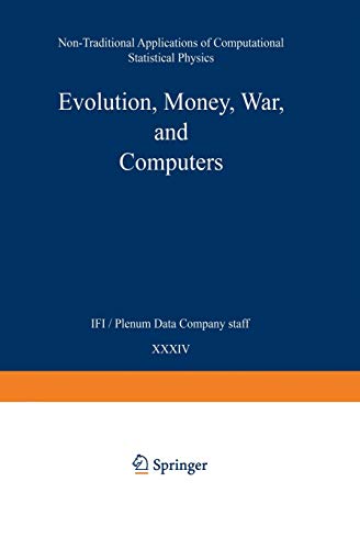Evolution, Money, War, and Computers (Edition Suhrkamp): Non-Traditional Applications of Computational Statistical Physics (Teubner Texte zur Physik (34), Band 34)