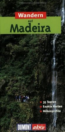 Wandern auf Madeira. DuMont aktiv: 35 Touren, exakte Karten, Höhenprofile