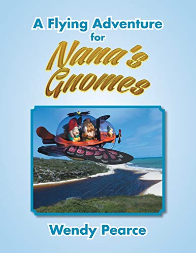 A Flying Adventure for Nana’s Gnomes