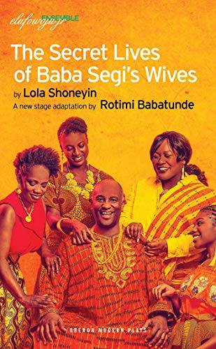 The Secret Lives of Baba Segi’s Wives (Oberon Modern Plays)