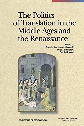 The Politics of Translation in the Middle Ages and the Renaissance (Perspectives on Translation)