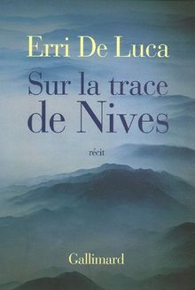 Sur la trace de Nives : récit