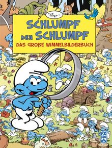 Schlumpf den Schlumpf: Das große Wimmelbilderbuch