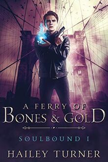 A Ferry of Bones & Gold (Soulbound, Band 1)