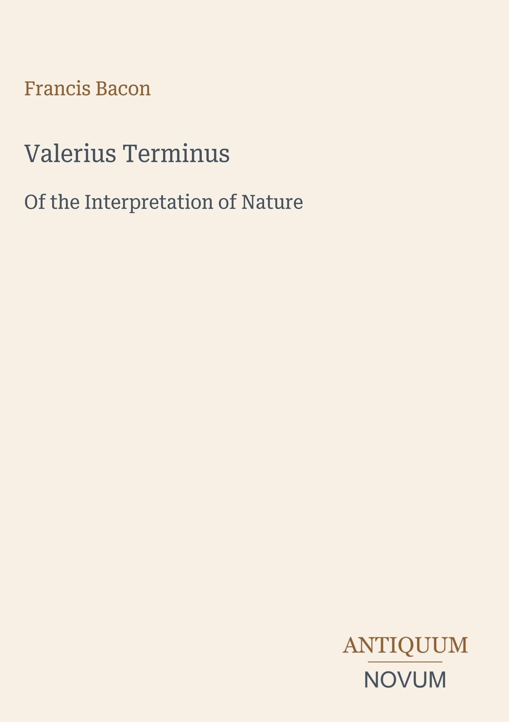 Valerius Terminus: Of the Interpretation of Nature