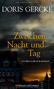 Zwischen Nacht und Tag: Ein Bella-Block-Roman von Gercke, Doris | Buch | Zustand gut