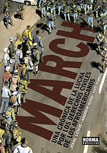 March . Una cronica de la lucha por los derechos civiles de los afroamericanos: Una crónica de la lucha por los derechos civiles de los afroamericanos