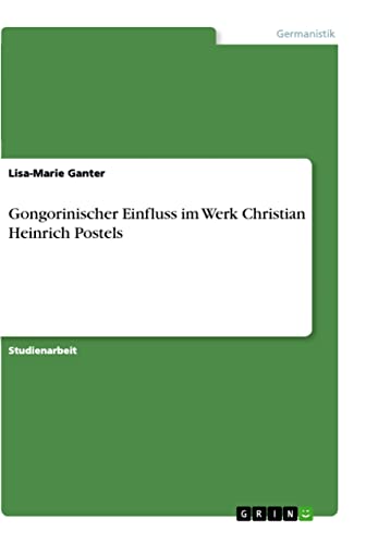 Gongorinischer Einfluss im Werk Christian Heinrich Postels