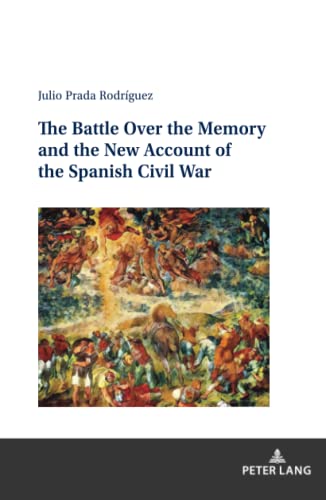 The Battle Over the Memory and the New Account of the Spanish Civil War