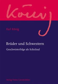 BrÃ1/4der und Schwestern: Geschwisterfolge als Schicksal