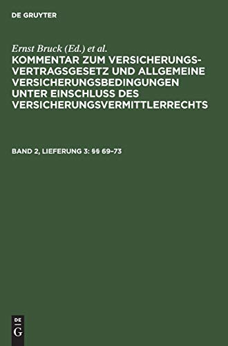 §§ 69–73 (Kommentar zum Versicherungsvertragsgesetz und Allgemeine Versicherungsbedingungen unter Einschluß des Versicherungsvermittlerrechts)