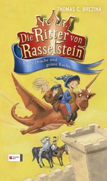 Die Ritter von Rasselstein, Band 04: Roter Drache und grüne Rache