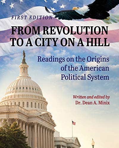 From Revolution to a City on a Hill: Readings on the Origins of the American Political System