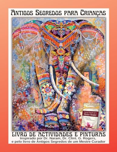 Antigos Segredos para Crianças: Livro de Actividades e Pinturas: Livro de Actividades e Pinturas (Portuguese Edition)