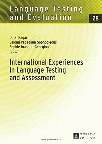 International Experiences in Language Testing and Assessment: Selected Papers in Memory of Pavlos Pavlou (Language Testing and Evaluation)