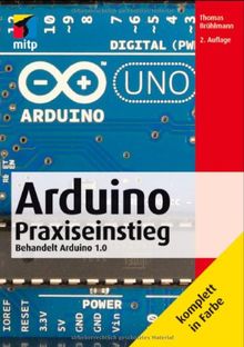 Arduino Praxiseinstieg: Behandelt Arduino 1.0 (mitp Professional)