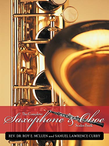 McLuen, Rev. Roy E. The Complete Saxophone And Oboe Scales Book