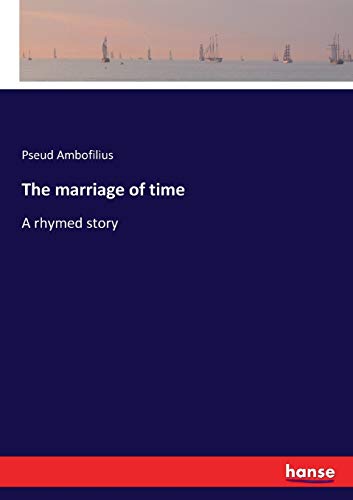 The marriage of time: A rhymed story