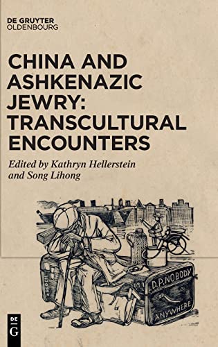 China and Ashkenazic Jewry: Transcultural Encounters