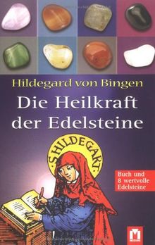 Hildegard von Bingen - Die Heilkraft der Edelsteine