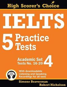 IELTS 5 Practice Tests, Academic Set 4: Tests No. 16-20 (High Scorer's Choice, Band 7)