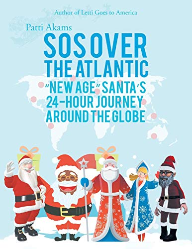 Sos over the Atlantic: New Age Santa's 24-Hour Journey Around the Globe