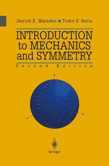 Introduction to Mechanics and Symmetry: A Basic Exposition of Classical Mechanical Systems (Texts in Applied Mathematics)