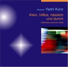 Klein, hilflos, hässlich und dumm (Hörbuch). Erlebnisse sind kein Zufall