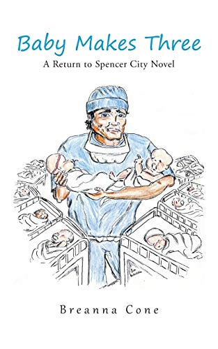 Baby Makes Three: A Return to Spencer City Novel