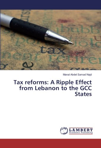 Tax reforms: A Ripple Effect from Lebanon to the GCC States