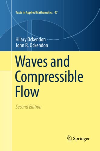 Waves and Compressible Flow (Texts in Applied Mathematics, Band 47)