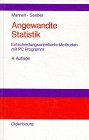 Angewandte Statistik: Entscheidungsorientierte Methoden mit PC-Programm