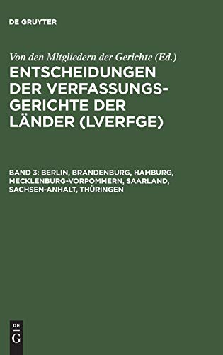 Entscheidungen der Verfassungsgerichte der Länder (LVerfGE), Bd.3, Berlin, Brandenburg, Hamburg, Mecklenburg-Vorpommern, Saarland, Sachsen-Anhalt, Thüringen. 1.1. bis 31.12.1995