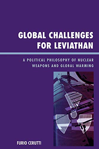 Global Challenges for Leviathan: A Political Philosophy of Nuclear Weapons and Global Warming