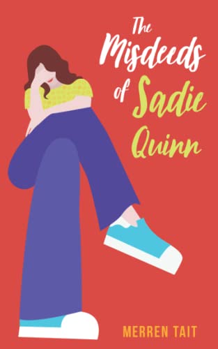 The Misdeeds of Sadie Quinn: A quirky romantic comedy (The Good Life, Band 3)