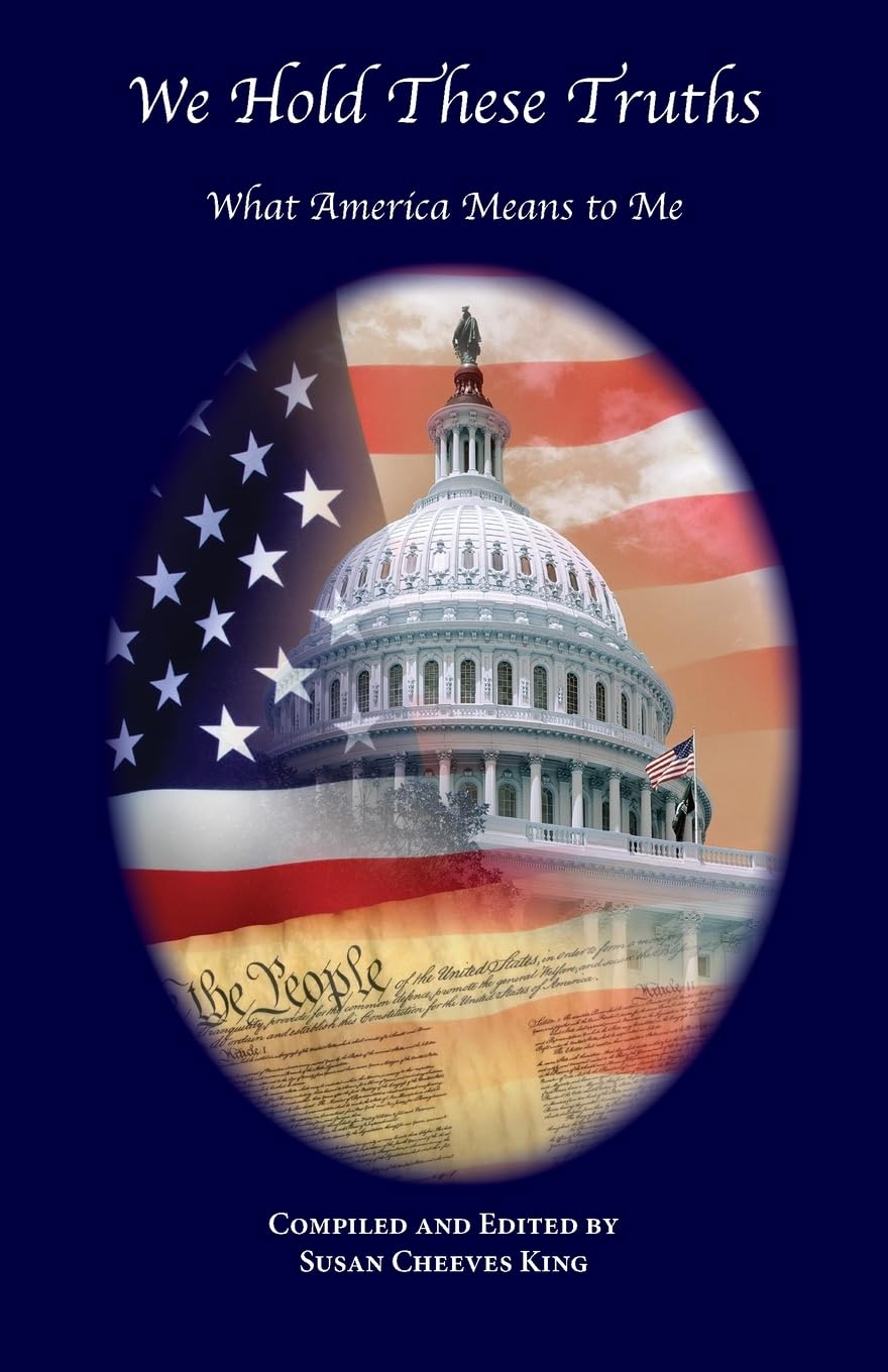 We Hold These Truths: What America Means to Me (Short and Sweet, Band 13)
