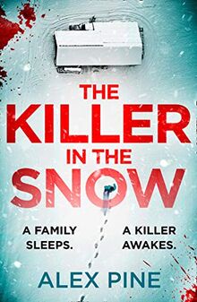 The Killer in the Snow: The new and most chilling British detective crime fiction book you’ll read this year (DI James Walker series, Band 2)