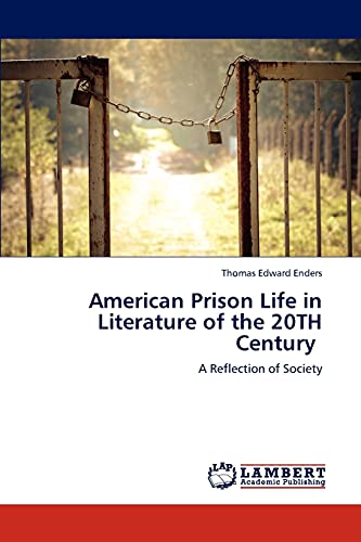American Prison Life in Literature of the 20TH Century: A Reflection of Society