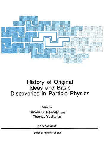 History of Original Ideas and Basic Discoveries in Particle Physics (Nato Science Series B:, 352, Band 352)