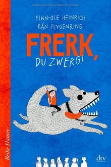 Frerk, du Zwerg!