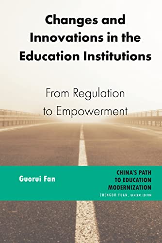Changes and Innovations in the Education Institutions: From Regulation to Empowerment (China's Path to Education Modernization, Band 2)