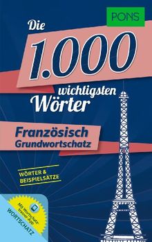 PONS Die 1000 wichtigsten Wörter Französisch: Grundwortschatz