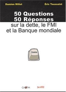 50 questions, 50 réponses sur la dette, le FMI et la Banque mondiale