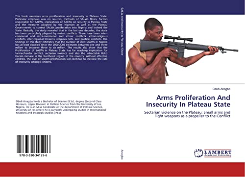 Arms Proliferation And Insecurity In Plateau State: Sectarian violence on the Plateau: Small arms and light weapons as a propeller to the Conflict